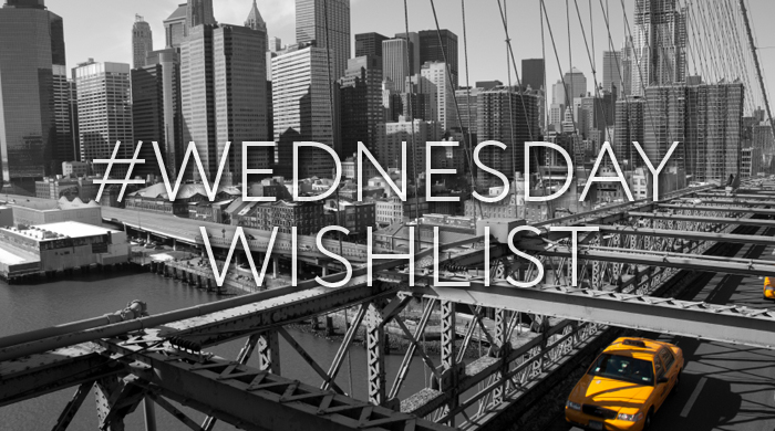 #WednesdayWishlist: New York City