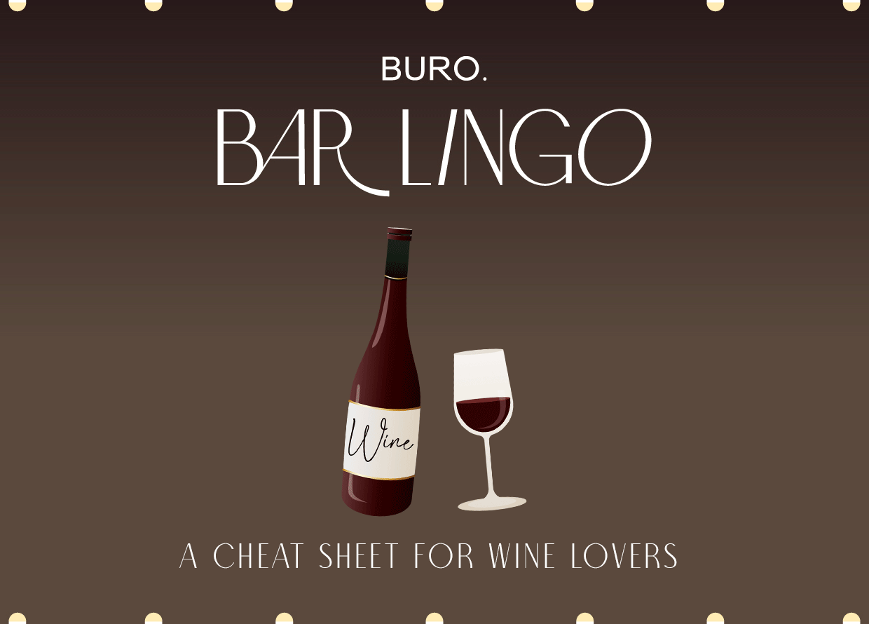 BURO Bar Lingo: A guide to the common types of wine and their varieties
