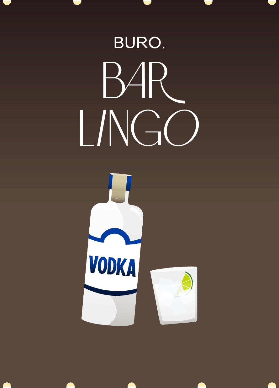 BURO Bar Lingo: A brief guide to vodka, its origins and types to know