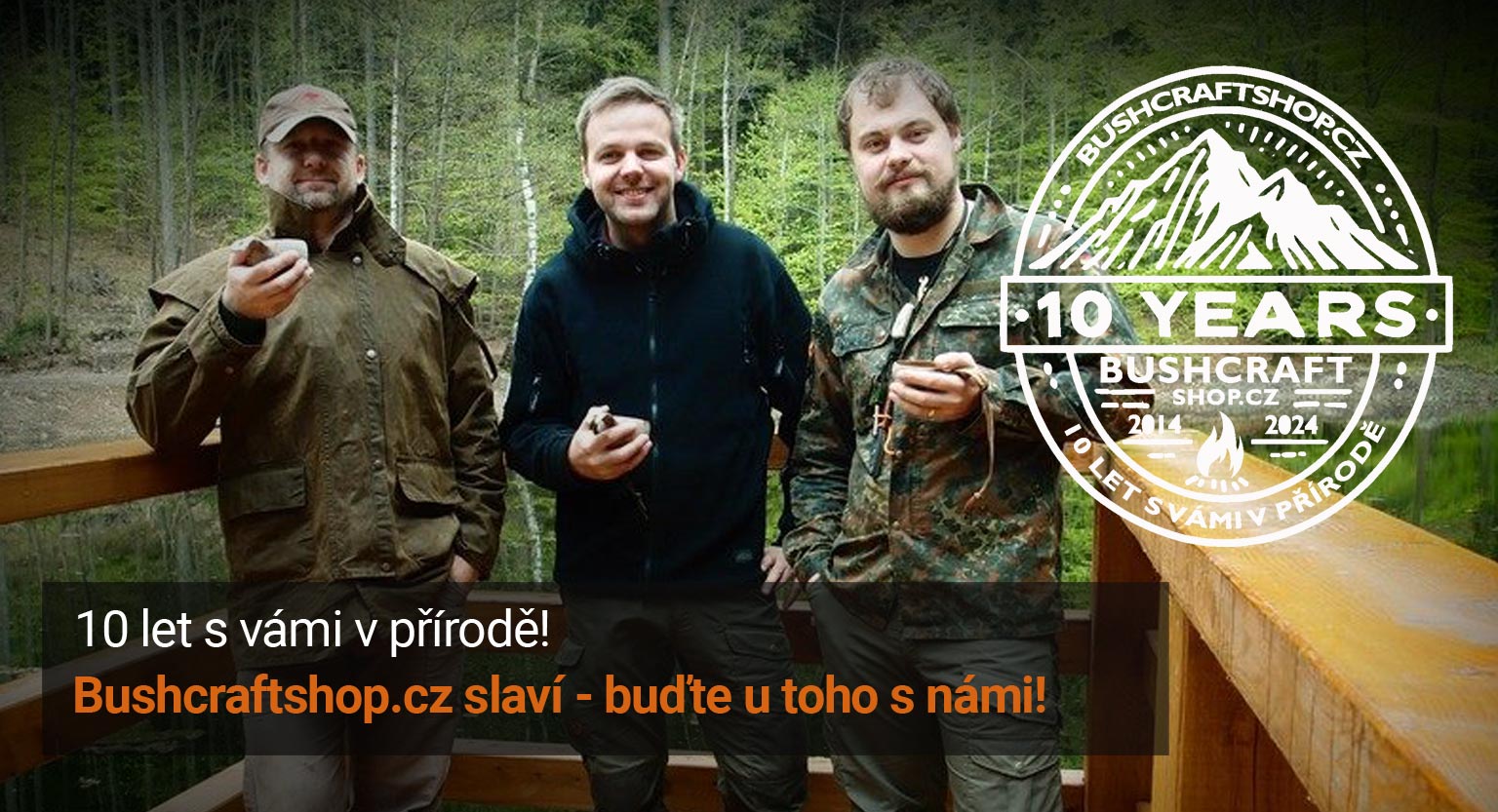 10 let s vámi v přírodě – BUSHCRAFTshop.cz slaví!