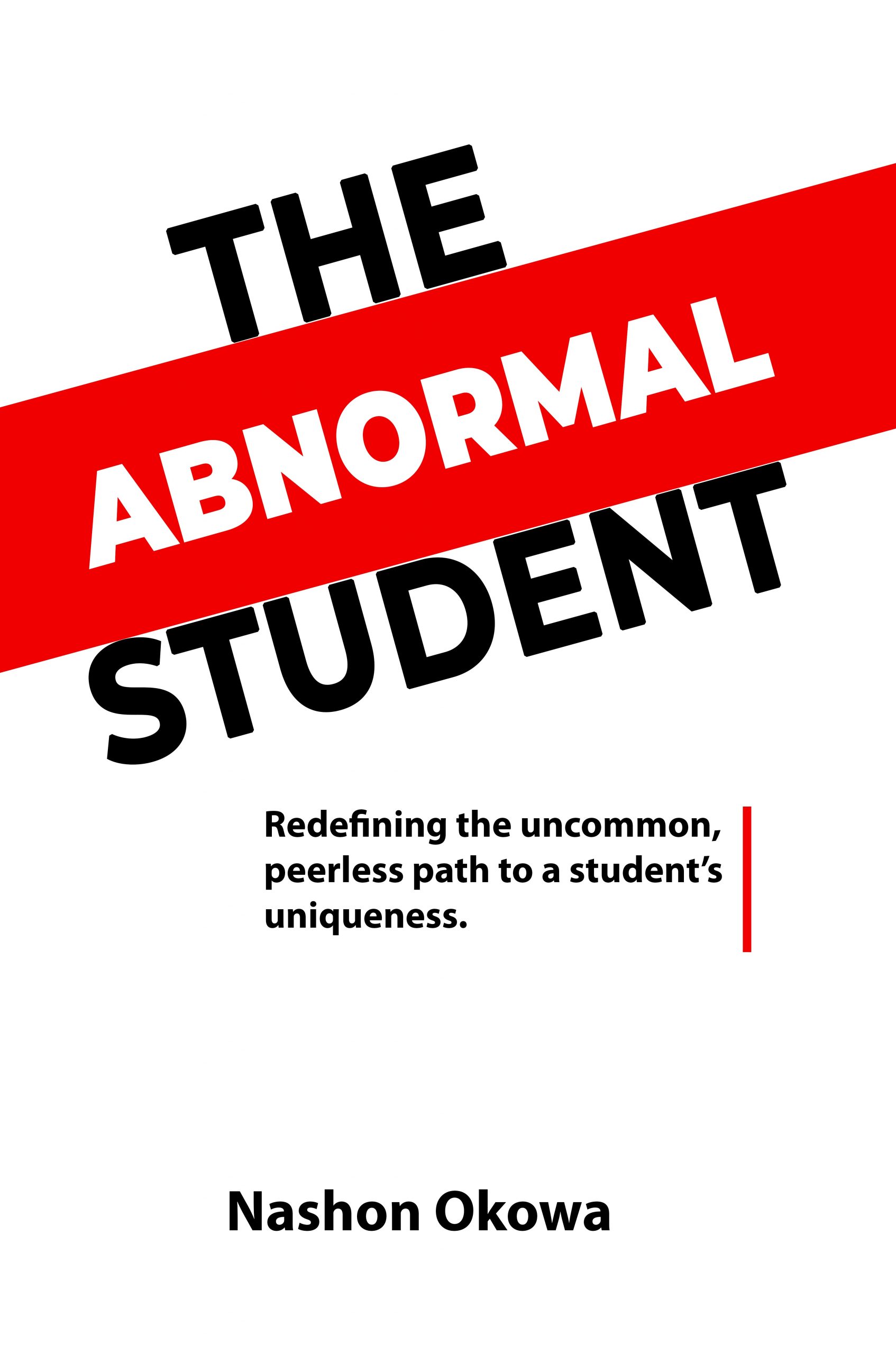 Full cover of The Abnormal Student by Nashon Okowa