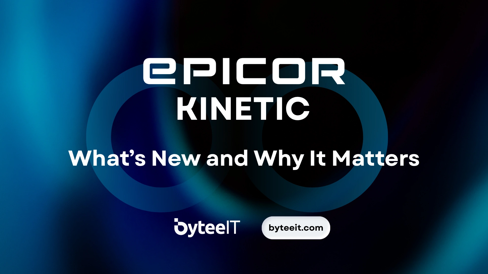 Epicor Kinetic: What's New and Why It Matters for Modern Manufacturers