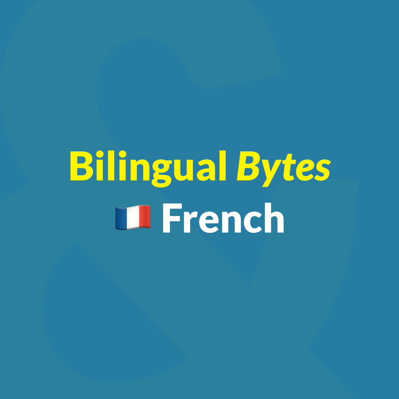 Bilingual Bytes - French