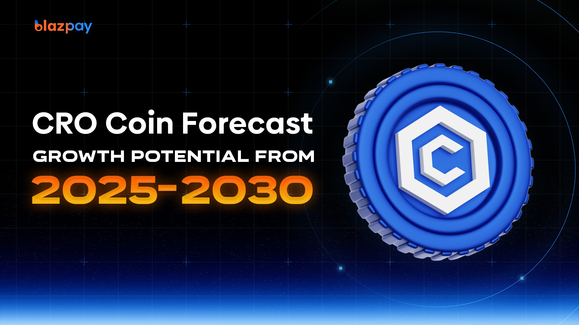 CRO Coin Price Prediction & 2030 Market Outlook | Blazpay Blog