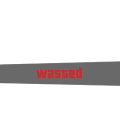 WASTED