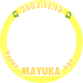 HAPPY　MAYUKA　DAY