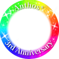 Anthos* 3rdAnniversary