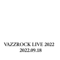 VAZZROCK LIVE 2022