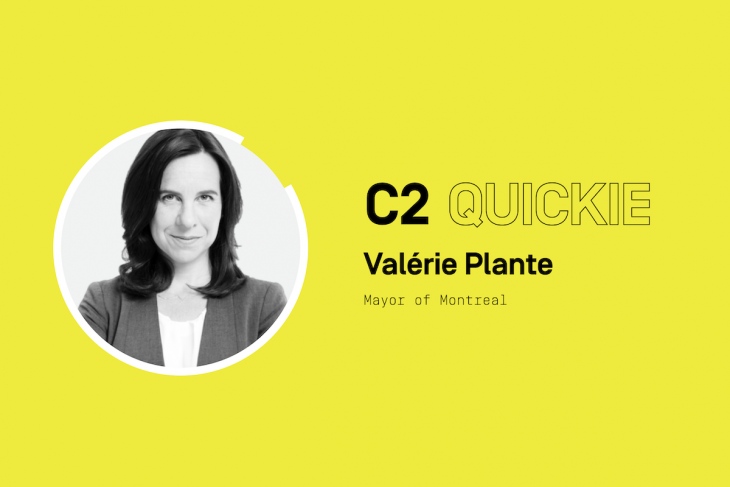 C2 Quickie: Montreal Mayor Valérie Plante on the future, leadership and… Madonna