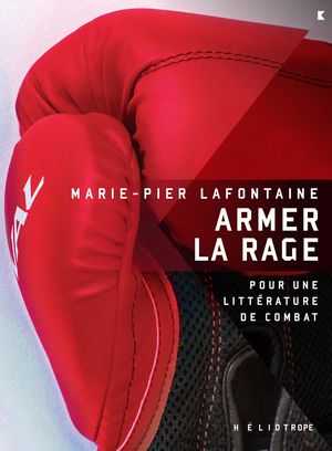 Image du produit Armer la rage : Pour une littérature de combat