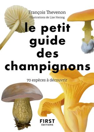 Image du produit Petit guide des champignons (Le) : 70 espèces à découvrir