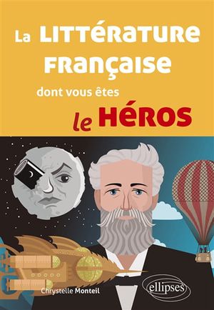 Image du produit Littérature française dont vous êtes le héros (La)