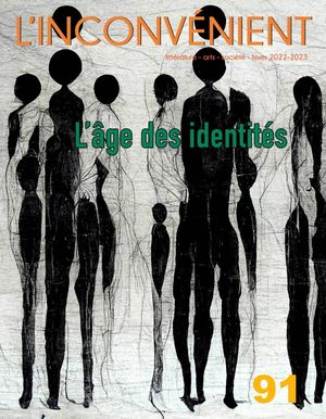 Image du produit Inconvénient no.91 hiver 2022/23 (L') : l'âge des identités