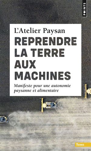 Image du produit Reprendre la terre aux machines : manifeste pour une autonomie...
