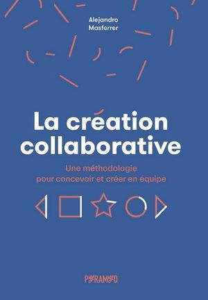 Image du produit Création collaborative: une méthodologie pour concevoir et créer