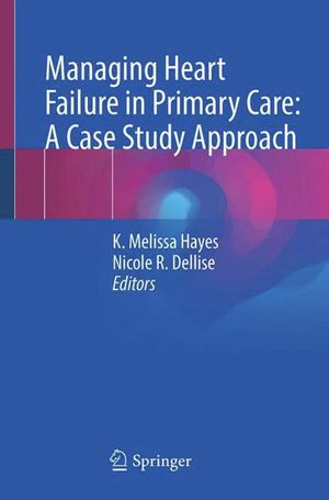 Image du produit Managing Heart Failure in Primary Care: A Case Study Approach