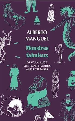 Image du produit Monstres fabuleux : Dracula, Alice, Superman et autres amis...