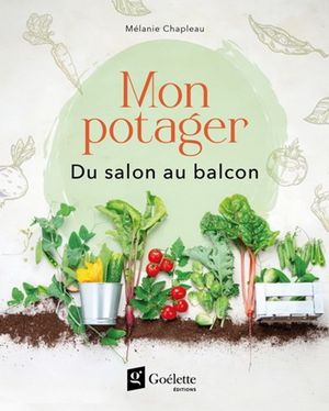 Image du produit Mon potager : du balcon au salon