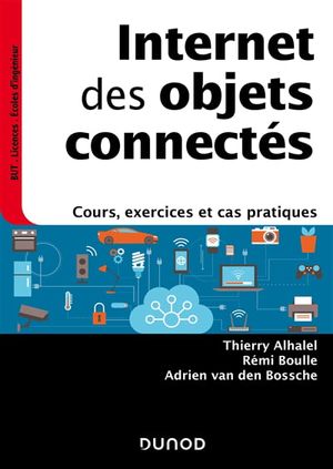 Image du produit Internet des objets connectés : cours, exercices et cas pratiques