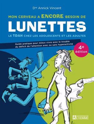 Image du produit Mon cerveau a encore besoin de lunettes : Le TDAH chez les...