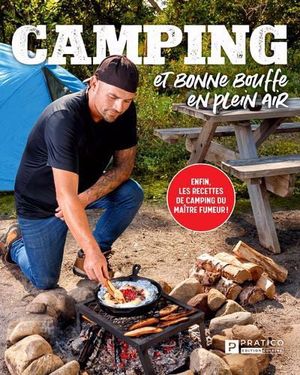 Image du produit Camping et bonne bouffe en plein air : Enfin, les recettes de...