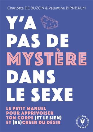 Image du produit Y'a pas de mystère dans le sexe : le petit manuel...
