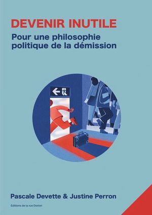 Image du produit Devenir inutile : Pour une philosophie politique de la démission