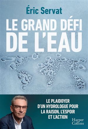 Image du produit Grand défi de l'eau : le plaidoyer d'un hydrologue pour la...