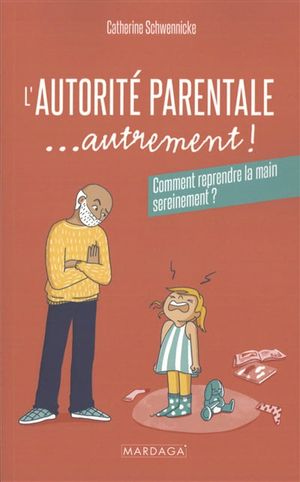 Image du produit Autorité parentale... autrement ! : comment reprendre la main...