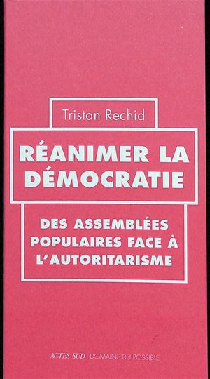 Image du produit Réanimer la démocratie : des assemblées populaires face à...