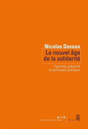 Image du produit Le nouvel âge de la solidarité : pauvreté, précarité et politique