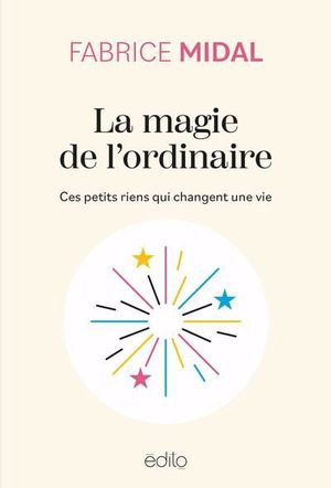 Image du produit Magie de l'ordinaire (la) : ces petits riens qui changent une vie