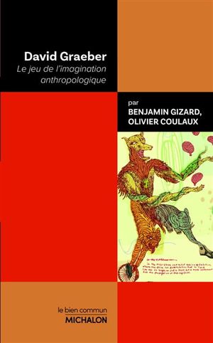 Image du produit David Graeber : le jeu de l'imagination anthropologique
