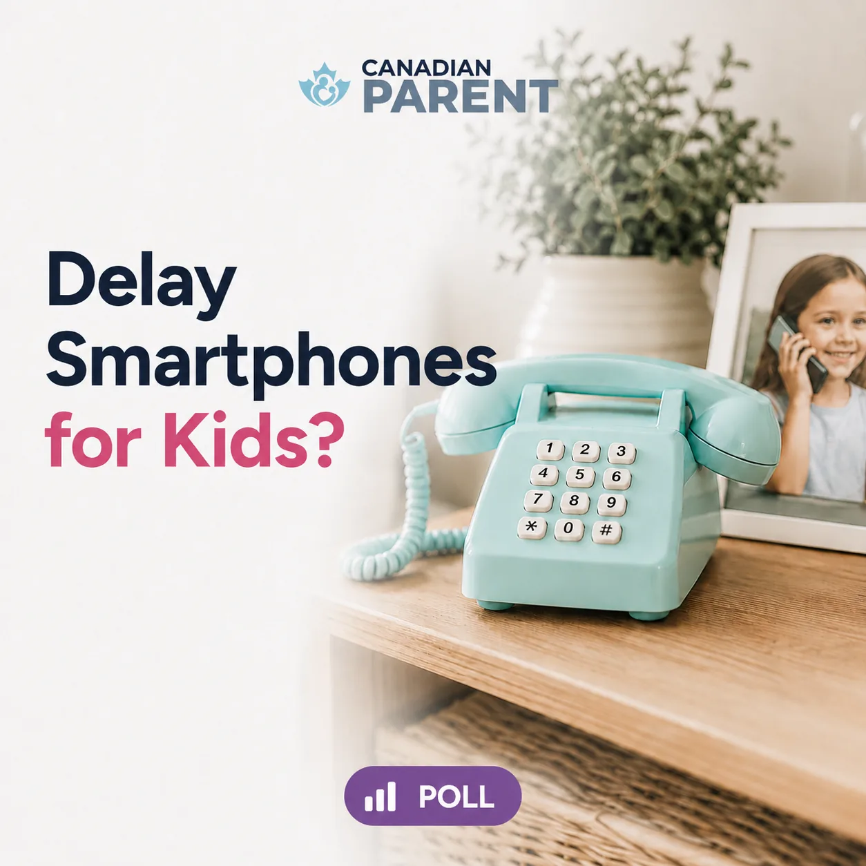 Would you delay giving your child under 10 a smartphone if they could still call family and friends independently?