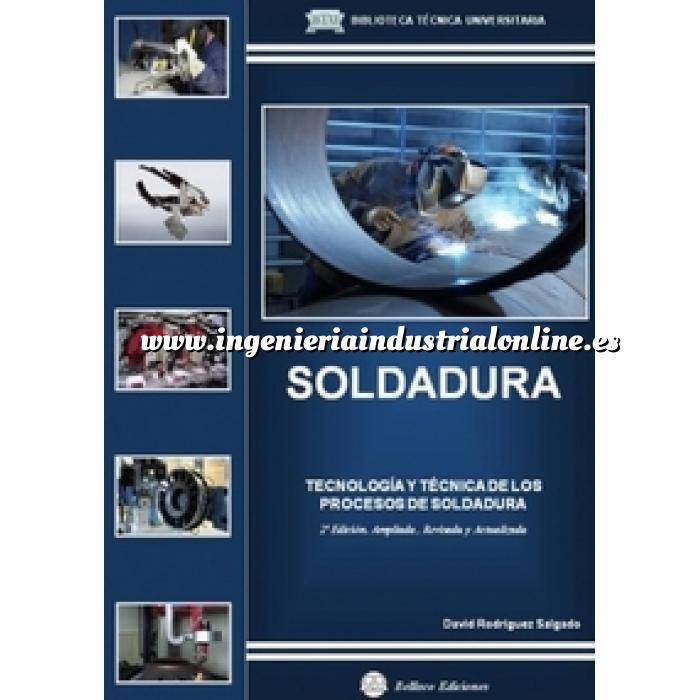 Imagen Soldadura
 Soldadura : tecnología y técnica de los procesos de soldadura