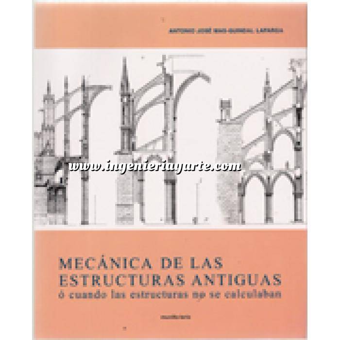 Imagen Arcos, bóvedas y cúpulas Mecánica de la estructuras antiguas, ó cuando las estructuras no se calculaban