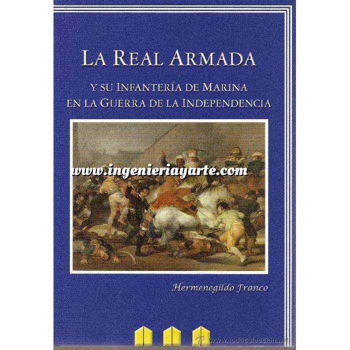 Imagen Barcos y submarinos
 La Real Armada. Y su Infanteria en la Guerra de la Independencia (1808 - 1814)