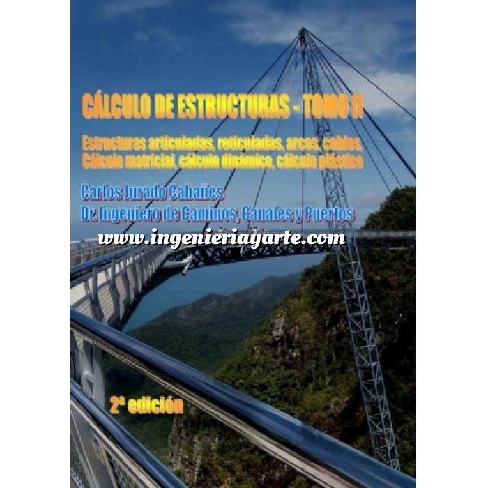 Imagen Cálculo de estructuras Cálculo de estructuras.Estructuras articuladas,reticuladas,arcos,cables,cálculo matricial,cálculo dinámico,cálculo plástico 2 volumenes 