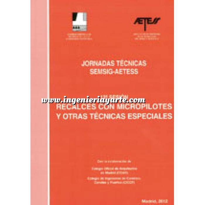 Imagen Cimentaciones
 Jornadas Técnicas SEMSIG-AETESS. 12 ª Sesión: : Recalces con micropilotes y otras técnicas especiales