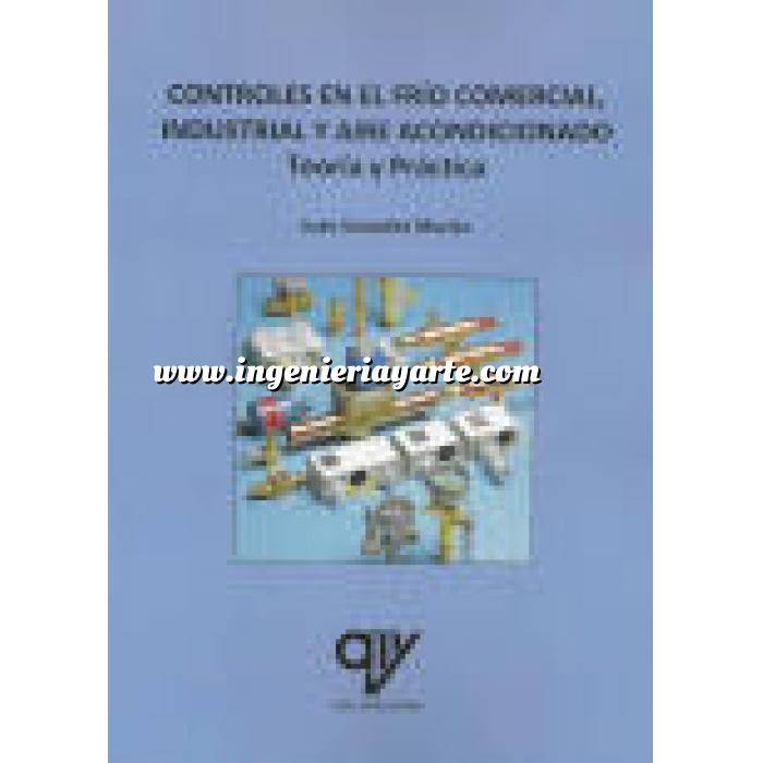 Imagen Climatización, calefacción, refrigeración y aire Controles en el frío comercial, industrial y aire acondicionado. Teoría y práctica