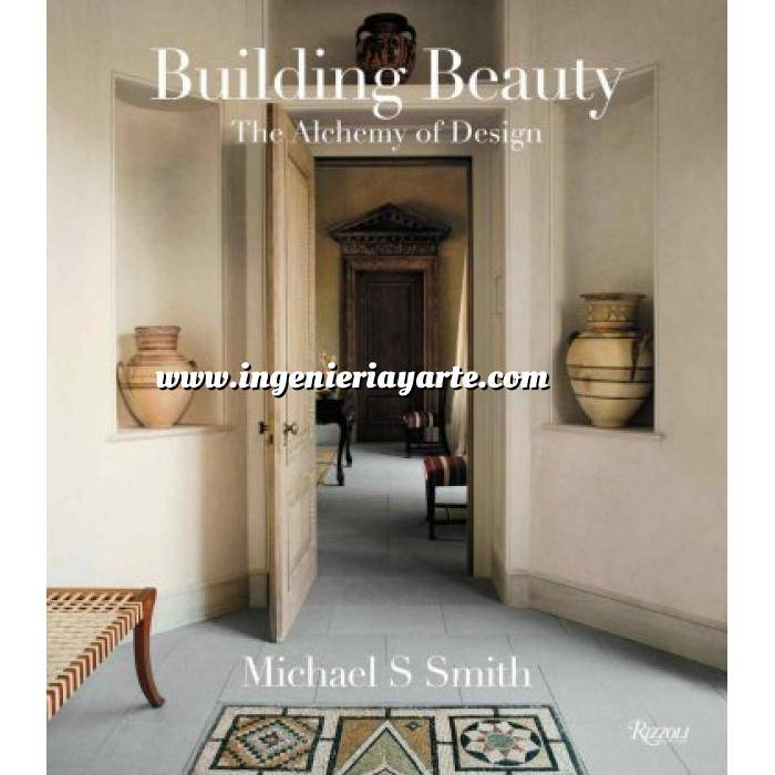 Imagen Decoradores e interioristas Michael S. Smith: Building Beauty: The Alchemy of Design