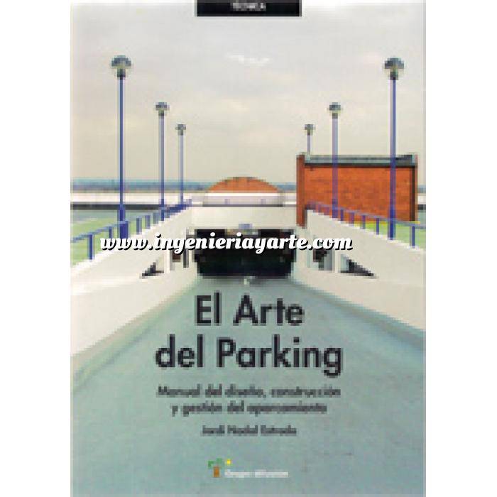 Imagen Edificios públicos 
 El arte del parking.Manual del diseño, construcción y gestión del aparcamiento