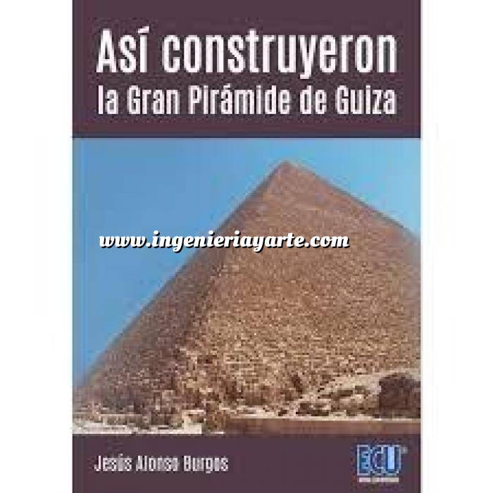 Imagen Egipcio
 Así construyeron la Gran Pirámide de Guiza 