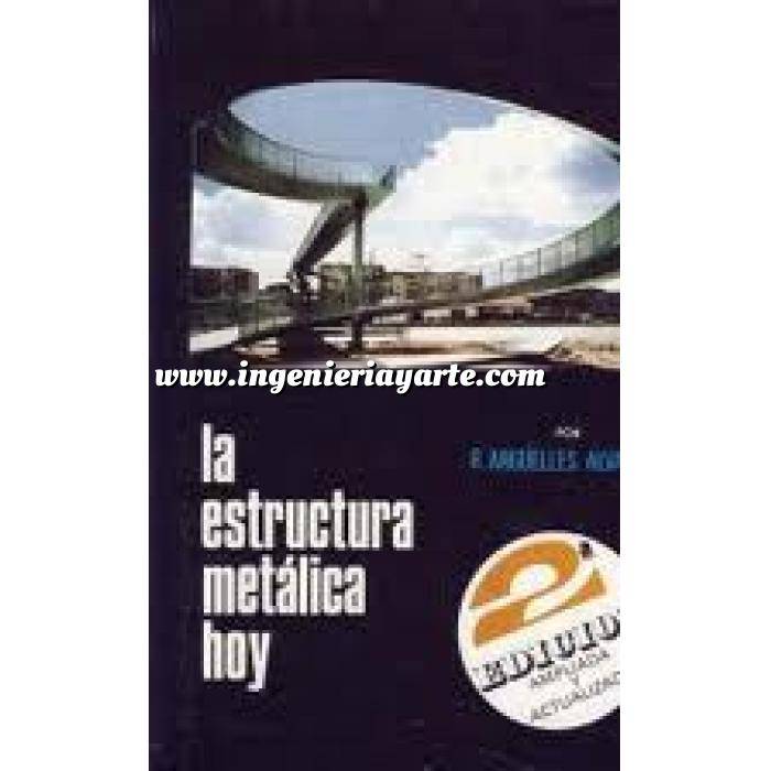 Imagen Estructuras metálicas La estructura metálica hoy .Tomo 1. 1ª Parte Teoría y Proyectos