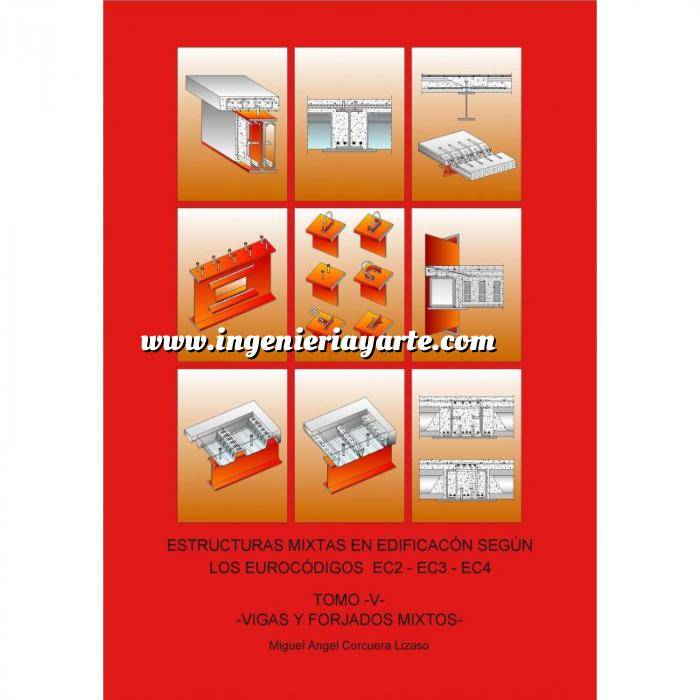 Imagen Estructuras mixtas Vigas y Forjados Mixtos. Tomo V.Estructuras Mixtas en edificación según los Eurocodigos EC2-ECS-EC4