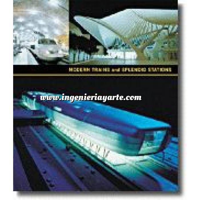 Imagen Ferrocarriles Modern trains and splendid stations. Architecture,design,and rail travel for the twenty-first century