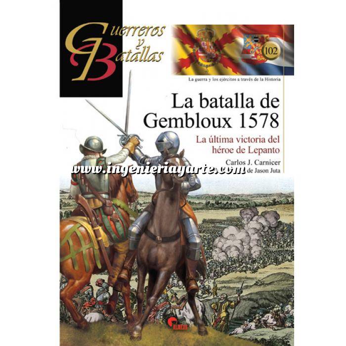 Imagen Guerreros y batallas
 Guerreros y Batallas nº102 La batalla de Gembloux 1578. La última victoria del héroe de Lepanto