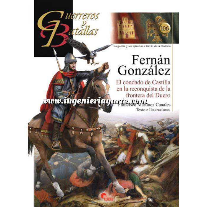 Imagen Guerreros y batallas
 Guerreros y Batallas nº106 Fernán González. El condado de Castilla en la reconquista de la frontera del Duero