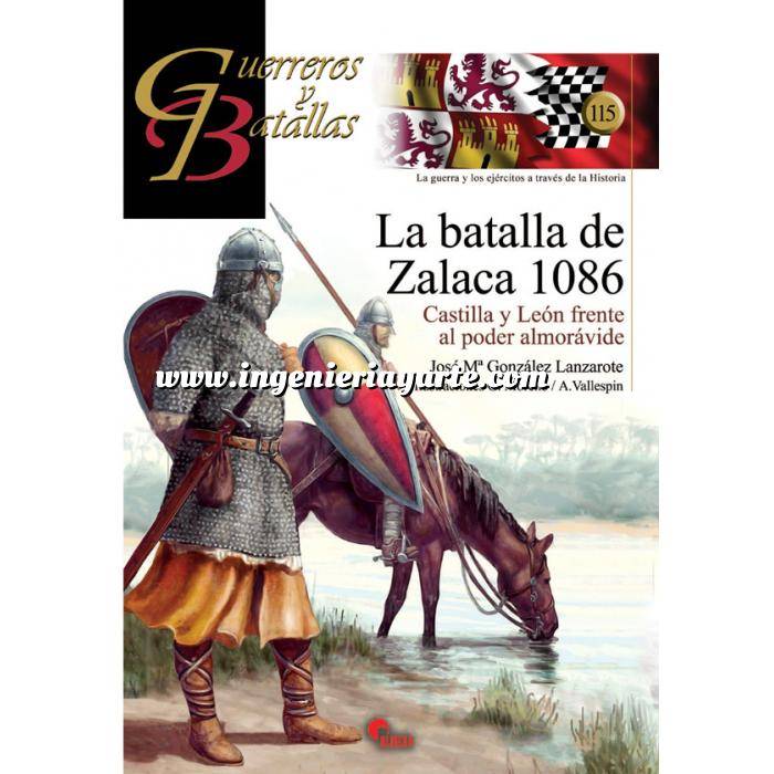 Imagen Guerreros y batallas
 Guerreros y Batallas nº115 La batalla de Zalaca 1086.Castilla y león frente al poder almoravide