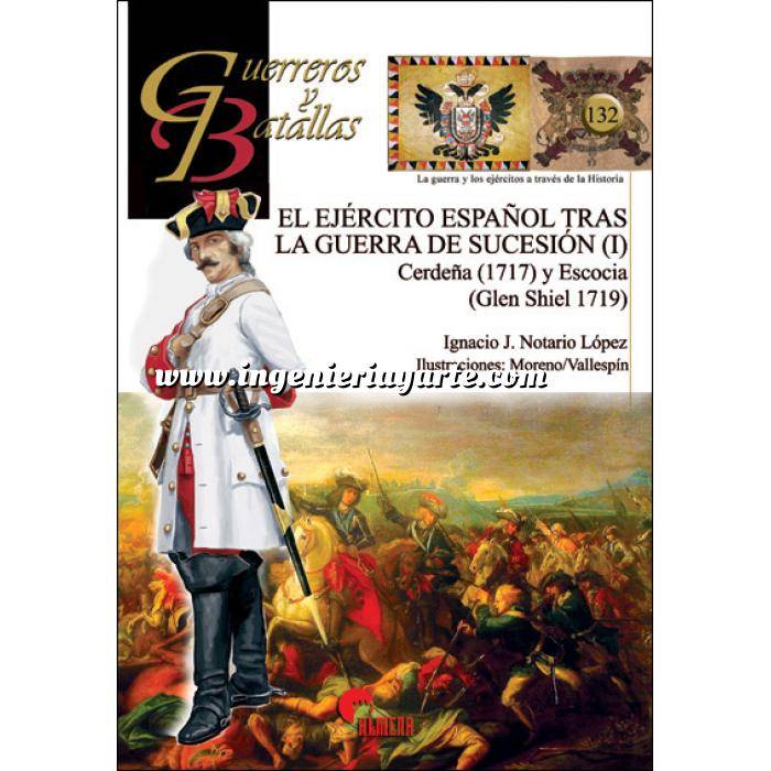 Imagen Guerreros y batallas
 Guerreros y Batallas nº132 El Ejercito Español tras la guerra de sucesión (I) 
